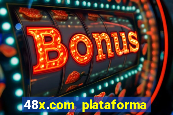 48x.com plataforma de jogos